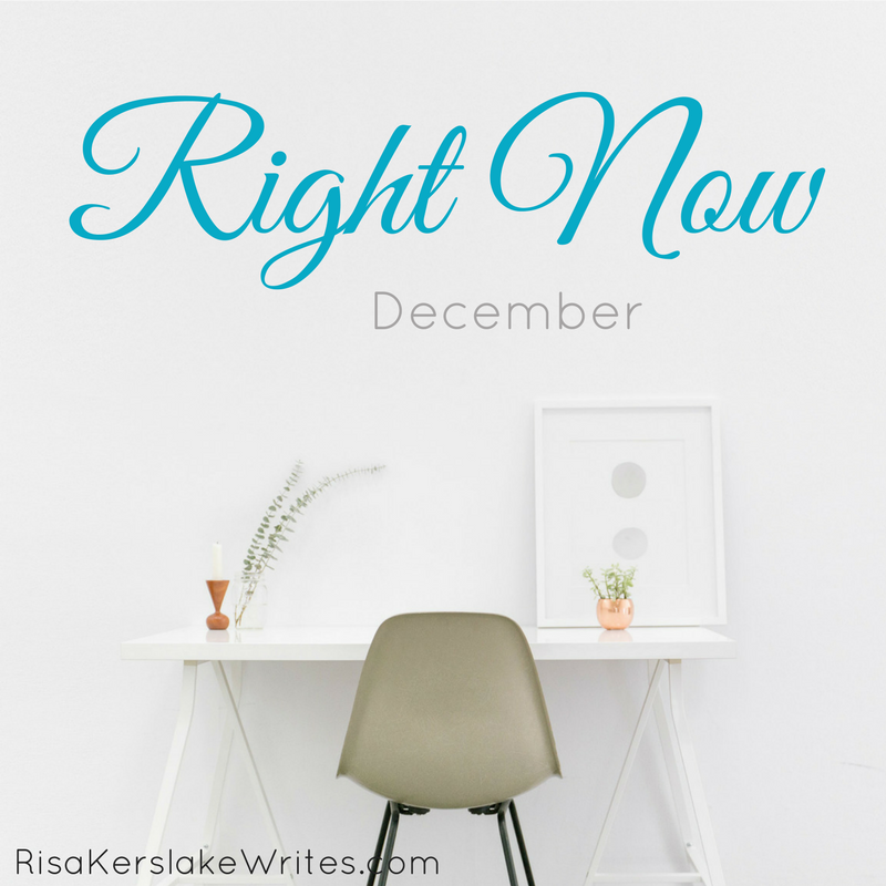 Right Now: December Edition